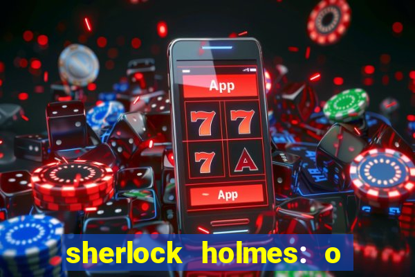 sherlock holmes: o jogo de sombras torrent